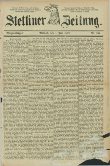 Stettiner Zeitung. 1887, Nr. 259 (8 Juni) - Morgen-Ausgabe