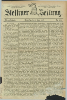 Stettiner Zeitung. 1887, Nr. 261 (9 Juni) - Morgen-Ausgabe