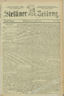 Stettiner Zeitung. 1887, Nr. 271 (15 Juni) - Morgen-Ausgabe