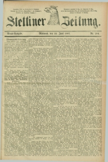 Stettiner Zeitung. 1887, Nr. 284 (22 Juni) - Abend-Ausgabe