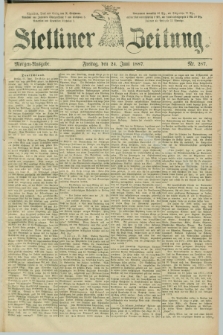 Stettiner Zeitung. 1887, Nr. 287 (24 Juni) - Morgen-Ausgabe