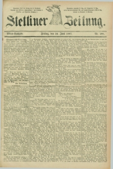 Stettiner Zeitung. 1887, Nr. 288 (24 Juni) - Abend-Ausgabe
