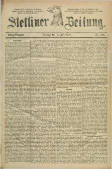 Stettiner Zeitung. 1887, Nr. 300 (1 Juli) - Abend-Ausgabe