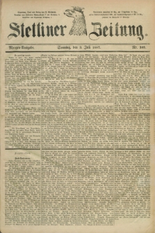Stettiner Zeitung. 1887, Nr. 303 (3 Juli) - Morgen-Ausgabe