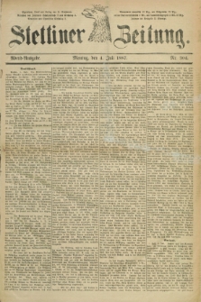 Stettiner Zeitung. 1887, Nr. 304 (4 Juli) - Abend-Ausgabe