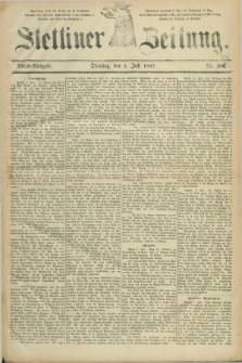 Stettiner Zeitung. 1887, Nr. 306 (5 Juli) - Abend-Ausgabe