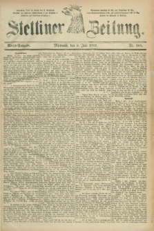 Stettiner Zeitung. 1887, Nr. 308 (6 Juli) - Abend-Ausgabe