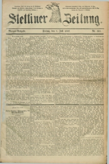 Stettiner Zeitung. 1887, Nr. 311 (8 Juli) - Morgen-Ausgabe