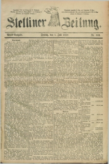 Stettiner Zeitung. 1887, Nr. 312 (8 Juli) - Abend-Ausgabe