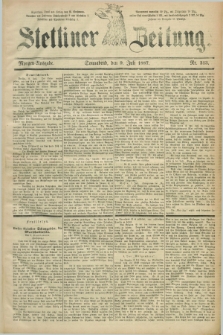 Stettiner Zeitung. 1887, Nr. 313 (9 Juli) - Morgen-Ausgabe