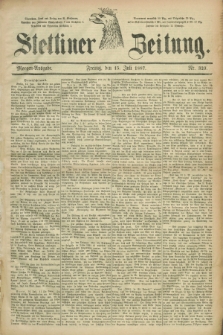Stettiner Zeitung. 1887, Nr. 323 (15 Juli) - Morgen-Ausgabe