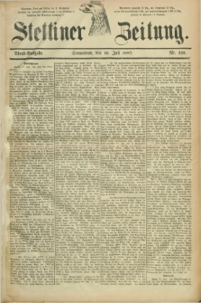 Stettiner Zeitung. 1887, Nr. 326 (16 Juli) - Abend-Ausgabe