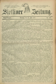 Stettiner Zeitung. 1887, Nr. 330 (19 Juli) - Abend-Ausgabe