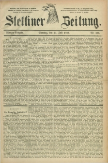 Stettiner Zeitung. 1887, Nr. 339 (24 Juli) - Morgen-Ausgabe