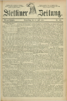 Stettiner Zeitung. 1887, Nr. 345 (28 Juli) - Morgen-Ausgabe