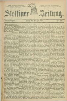 Stettiner Zeitung. 1887, Nr. 348 (29 Juli) - Abend-Ausgabe