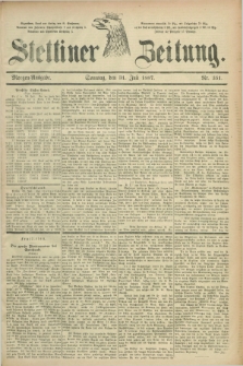 Stettiner Zeitung. 1887, Nr. 351 (31 Juli) - Morgen-Ausgabe