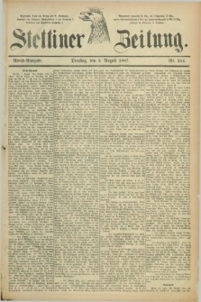 Stettiner Zeitung. 1887, Nr. 354 (2 August) - Abend-Ausgabe
