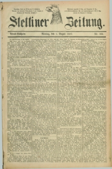 Stettiner Zeitung. 1887, Nr. 364 (8 August) - Abend-Ausgabe