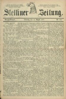 Stettiner Zeitung. 1887, Nr. 375 (14 August) - Morgen-Ausgabe