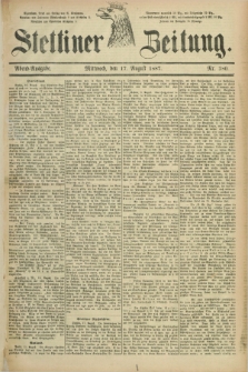 Stettiner Zeitung. 1887, Nr. 380 (17 August) - Abend-Ausgabe