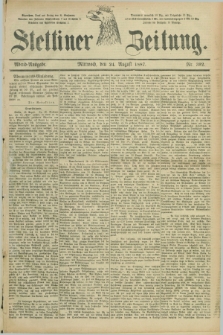 Stettiner Zeitung. 1887, Nr. 392 (24 August) - Abend-Ausgabe