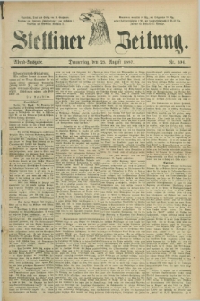 Stettiner Zeitung. 1887, Nr. 394 (25 August) - Abend-Ausgabe