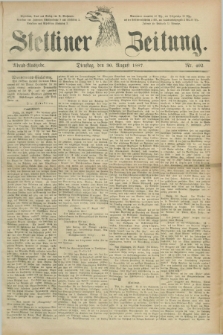 Stettiner Zeitung. 1887, Nr. 402 (30 August) - Abend-Ausgabe