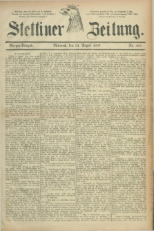 Stettiner Zeitung. 1887, Nr. 403 (31 August) - Morgen-Ausgabe