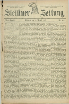 Stettiner Zeitung. 1887, Nr. 404 (31 August) - Abend-Ausgabe