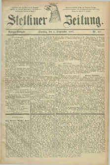 Stettiner Zeitung. 1887, Nr. 411 (4 September) - Morgen-Ausgabe