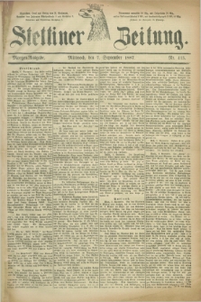 Stettiner Zeitung. 1887, Nr. 415 (7 September) - Morgen-Ausgabe