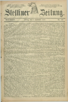 Stettiner Zeitung. 1887, Nr. 420 (9 September) - Abend-Ausgabe