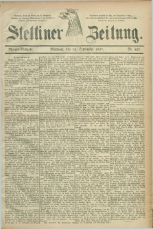 Stettiner Zeitung. 1887, Nr. 427 (14 September) - Morgen-Ausgabe