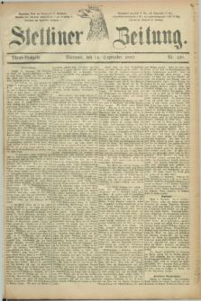 Stettiner Zeitung. 1887, Nr. 428 (14 September) - Abend-Ausgabe
