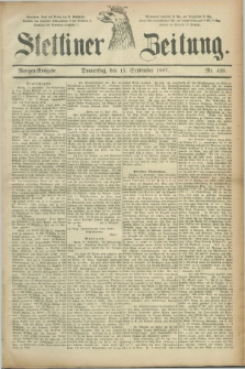 Stettiner Zeitung. 1887, Nr. 429 (15 September) - Morgen-Ausgabe