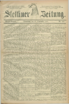 Stettiner Zeitung. 1887, Nr. 433 (17 September) - Morgen-Ausgabe