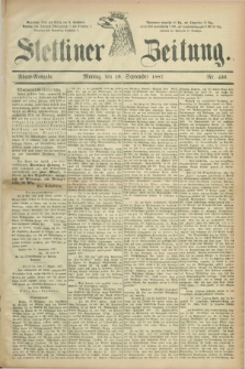 Stettiner Zeitung. 1887, Nr. 436 (19 September) - Abend-Ausgabe