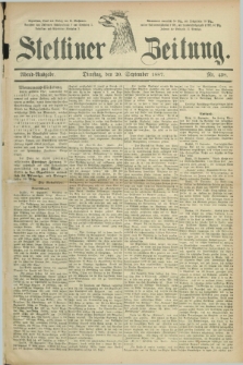 Stettiner Zeitung. 1887, Nr. 438 (20 September) - Abend-Ausgabe