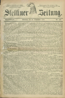 Stettiner Zeitung. 1887, Nr. 440 (21 September) - Abend-Ausgabe