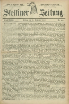 Stettiner Zeitung. 1887, Nr. 444 (23 September) - Abend-Ausgabe