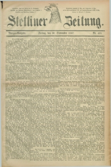 Stettiner Zeitung. 1887, Nr. 455 (30 September) - Morgen-Ausgabe