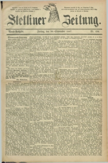 Stettiner Zeitung. 1887, Nr. 456 (30 September) - Abend-Ausgabe