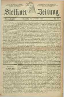 Stettiner Zeitung. 1887, Nr. 465 (6 Oktober) - Morgen-Ausgabe