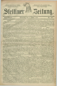 Stettiner Zeitung. 1887, Nr. 466 (6 Oktober) - Abend-Ausgabe