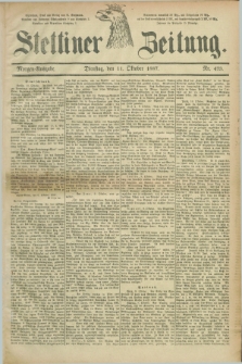 Stettiner Zeitung. 1887, Nr. 473 (11 Oktober) - Morgen-Ausgabe