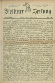 Stettiner Zeitung. 1887, Nr. 474 (11 Oktober) - Abend-Ausgabe