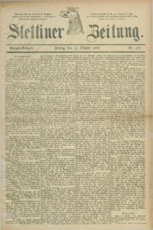 Stettiner Zeitung. 1887, Nr. 479 (14 Oktober) - Morgen-Ausgabe