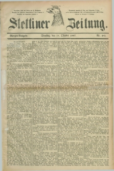 Stettiner Zeitung. 1887, Nr. 485 (18 Oktober) - Morgen-Ausgabe