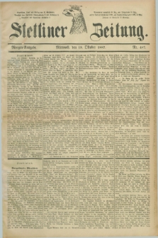 Stettiner Zeitung. 1887, Nr. 487 (19 Oktober) - Morgen-Ausgabe